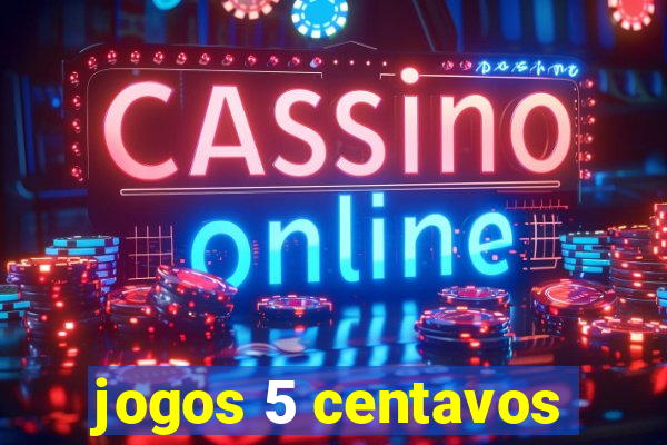 jogos 5 centavos